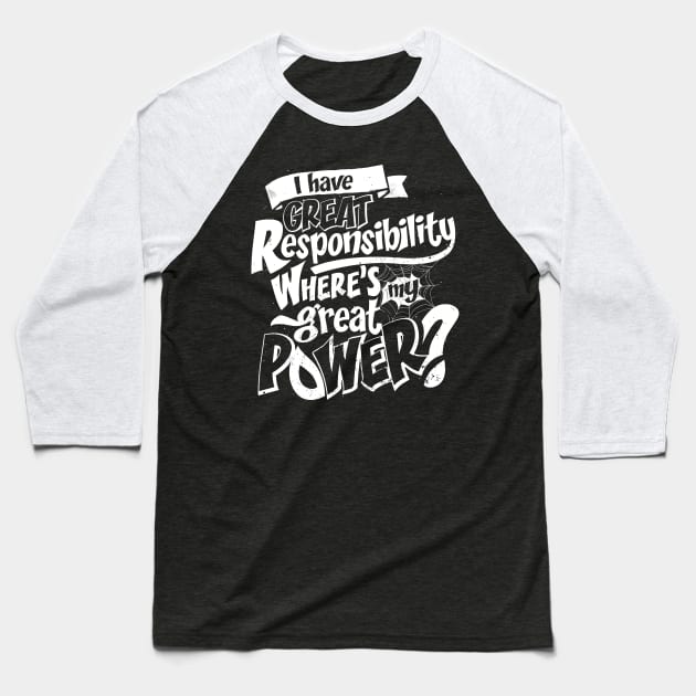 Great Responsibilty - 2 Baseball T-Shirt by teesgeex